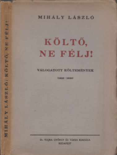 Klt, ne flj! (vlogatott kltemnyek 1926-1936) - DEDIKLT!