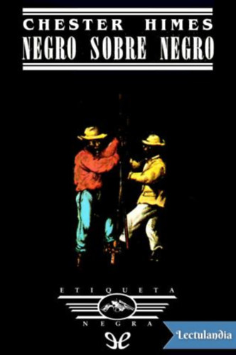 Chester Himes - Negro sobre negro