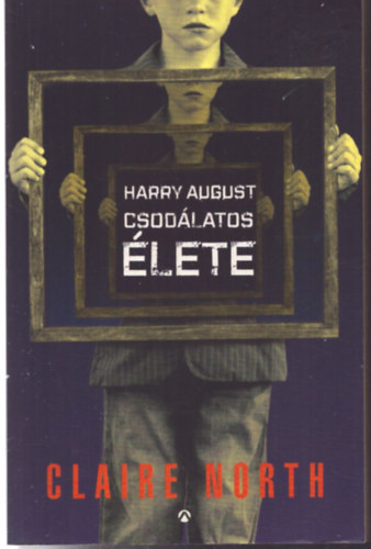 Harry August csod�latos �lete