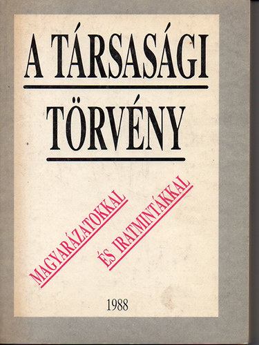 Dr Kun Tibor  (szerk) - A trsasgi trvny - magyarzatokkal s mintkkal