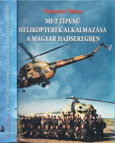 Kenyeres Dnes - MI-2 tpus helikopterek alkalmazsa a Magyar Hadseregben