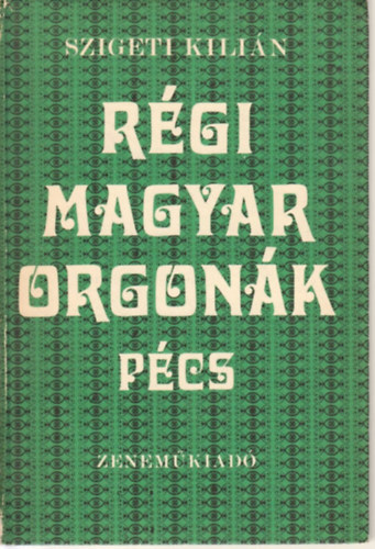 Rgi magyar orgonk Pcs