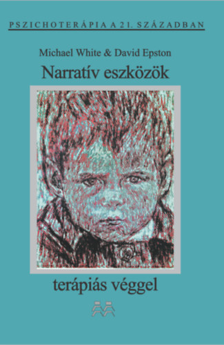 David Epston Michael White - Narrat�v eszk�z�k ter�pi�s v�ggel