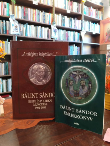 K�NYVCSOMAG, 2 DB. B�LINT S�NDOR K�NYVEI - ,,A vil�gban helyt�llani...", ,,...szolg�latra �t�lt�l..."