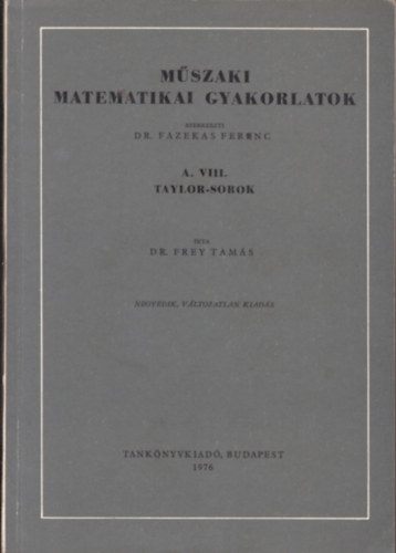 M�szaki matematikai gyakorlatok A. VIII.: Taylor-sorok