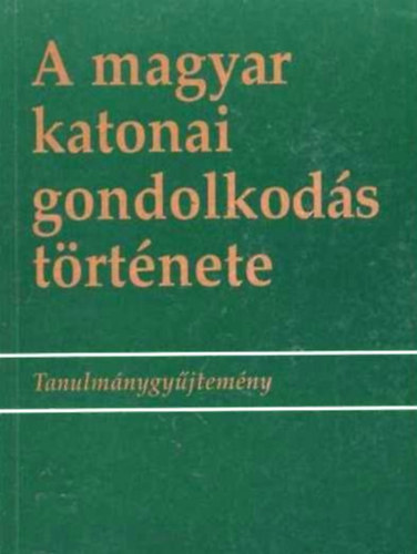 A magyar katonai gondolkod�s t�rt�nete