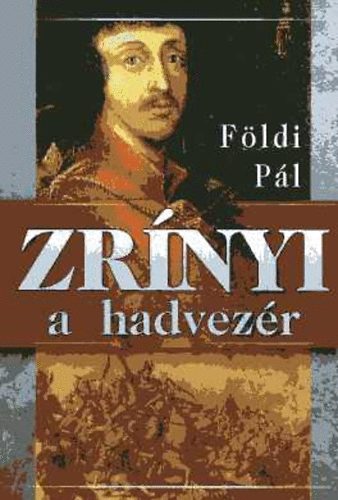 Fldi Pl - Zrnyi a hadvezr