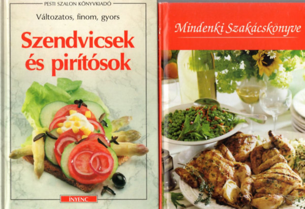 2 db szakcsknyv: Mindenki szakcsknyve + Vltozatos, finom, gyors szendvicsek s pirtsok