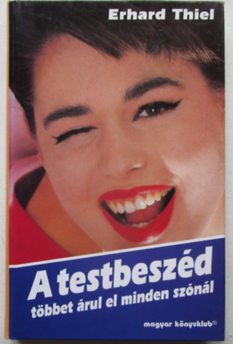 A testbeszd tbbet rul el minden sznl