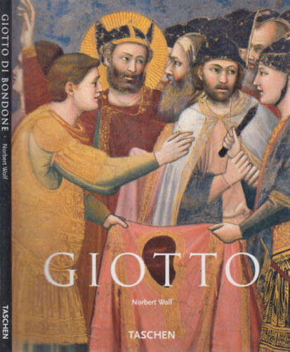 Giotto di Bondone (1267-1337)- A festszet megjulsa (Taschen)