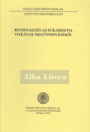 Rendelkez�s az eukarisztia titk�nak meg�nnepl�s�r�l