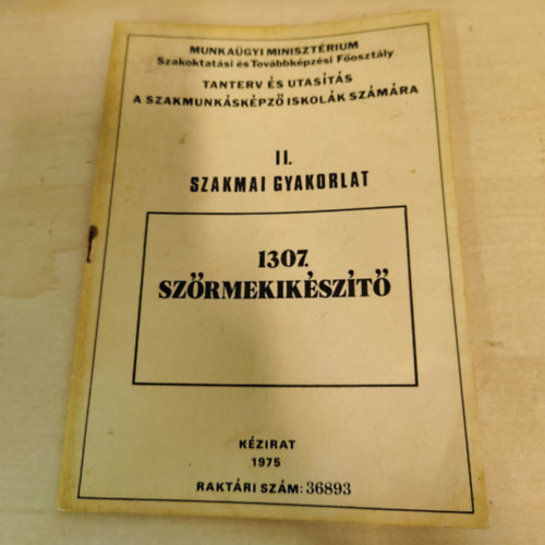 II. szakmai gyakorlat - 1307. Szrmekikszt