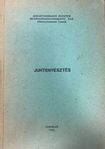 Juhtenyszts. Agrrtudomnyi Egyetem Mezgazdasgtudomnyi Kar. llattenysztsi tanszk.