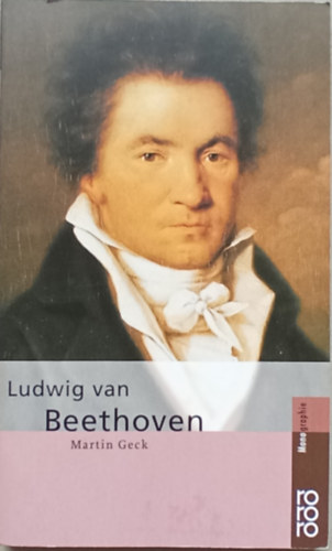 Martin Geck - Ludwig van Beethoven
