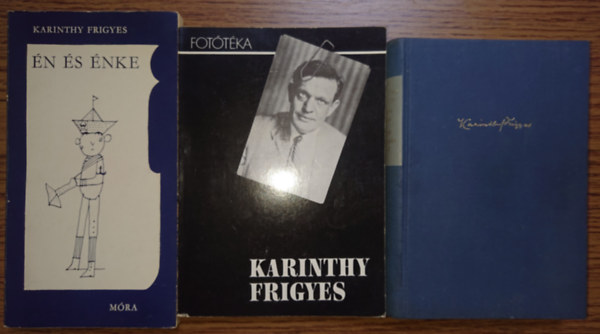 3 ktet Karinthy Frigyestl: n s nke, Fottka, Mennyei riport/Utazs a koponym krl