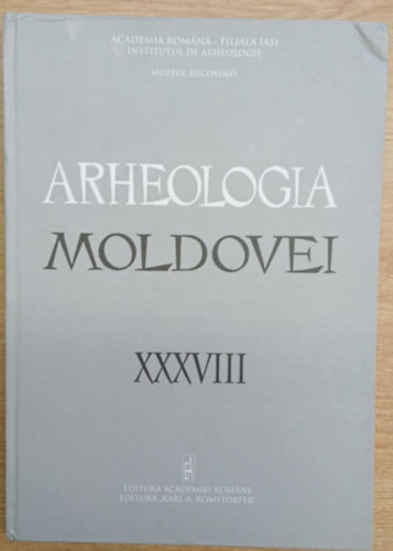 Arheologia Moldovei XXXVIII 2015 (Moldova r�g�szete)