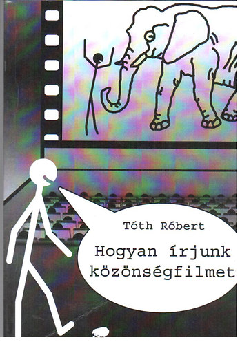 Hogyan rjunk kznsgfilmet - Klasszikus Filmdramaturgia - Bartktl Bohron t Buddhig