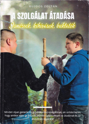 A Szolglat tadsa - Ismrvek, kihvsok, buktatk