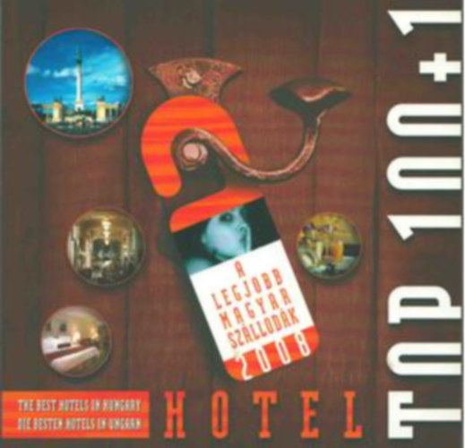 Hotel top 100+1 - A legjobb magyar szllodk 2008