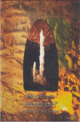 Felemelt Fvel - Megidzett Trtnelmi Tandrma