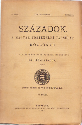 Szilgyi Sndor (szerk.) - Szzadok XXI-ik vfolyam/6.fzet