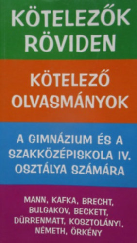 Ktelezk rviden-A gimnzium s szakkzpiskola IV. osztly szmra