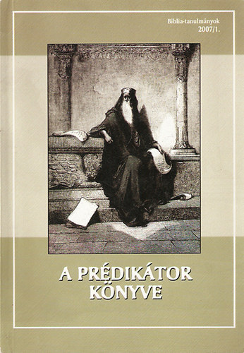 A prdiktor knyve - Biblia-tanulmnyok 2007/1