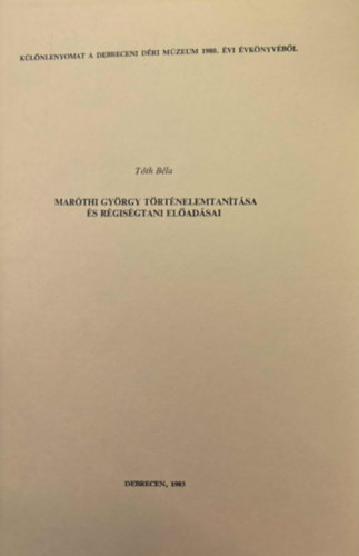 Tth Bla - Marthi Gyrgy trtnelemtantsa s rgisgtani eladsai