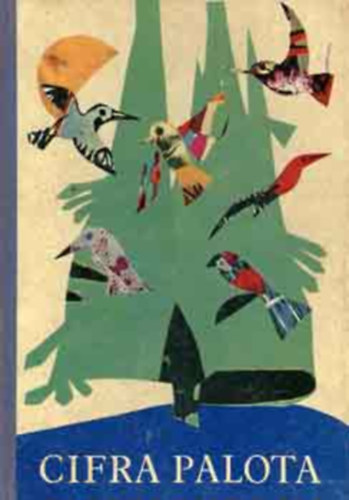 Cifra palota - MAI MAGYAR K�LT�K VERSEI GYEREKEKNEK (Sz�nt� Piroska rajzaival)