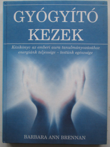 Barbara Ann Brennan - Gy�gy�t� kezek