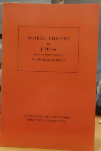Morse Theory (Annals of Mathematics Studies Number 51 - Princeton University Press)