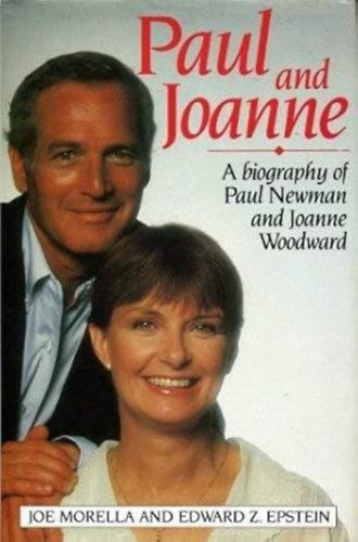 Paul and Joanne : A Biography of Paul Newman and Joanne Woodward
