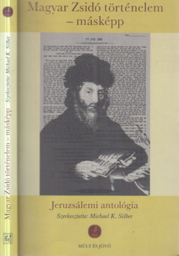Magyar zsid� t�rt�nelem - m�sk�pp (Jeruzs�lemi antol�gia)