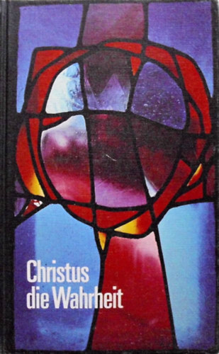 Fritz Bauer Alfred Lpple  (Lapple) - Christus die Wahrheit (Krisztus az igazsg)
