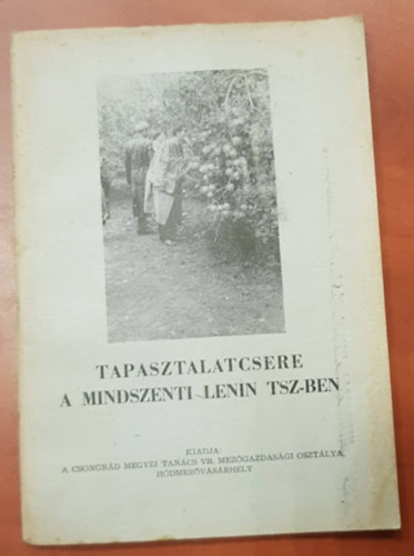 Sas Bla (szerk) - Tapasztalatcsere a Mindszenti Lenin TSZ-ben