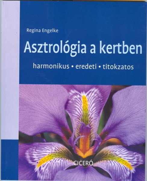 Regina Engelke - Asztrolgia a kertben