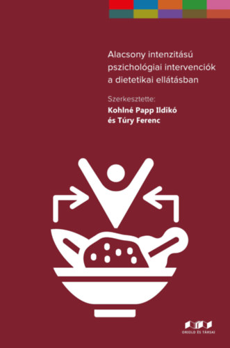 Try Ferenc Kohln Papp Ildik - Alacsony intenzits pszicholgiai intervencik a dietetikai elltsban
