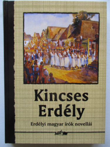 Kincses Erd�ly - Erd�lyi magyar �r�k novell�i
