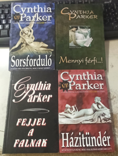 4 db Cynthia Parker: Sorsfordul +Mennyi frfi...! +Fejjel a falnak +Hzitndr