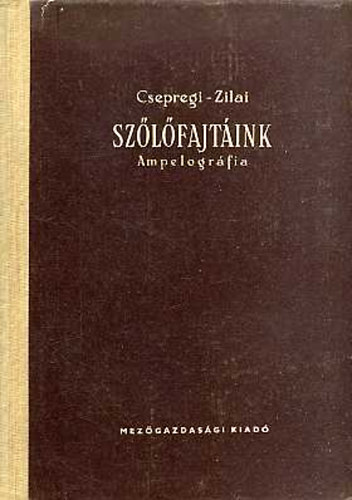 Csepregi-Zilai - Sz�l�fajt�ink: Ampelogr�fia