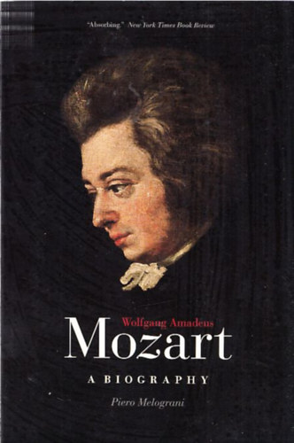 Piero Melograni - Wolfgang Amadeus Mozart - A Biography