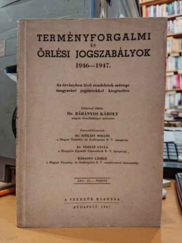 Termnyforgalmi s rlsi joszablyok 1946-1947. - Az rvnyben lv rendeletek szvege magyarz jegyzetekkel kiegsztve