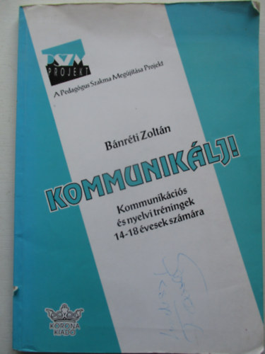 Kommuniklj! - Kommunikcis s nyelvi trningek 14-18 vesek szmra