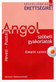 Kszljnk az j rettsgire! Angol szbeli gyakorlatok. Emelt szint