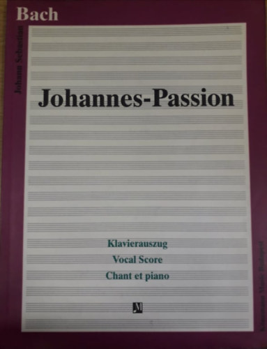 Johannes-Passion - Klavierauszug - Vocal Score - Chant et Piano