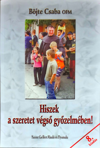 Hiszek a szeretet vgs gyzelmben!