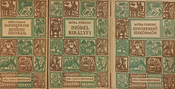 3 db M�ra Ferenc reg�ny: M�ra Ferenc v�logatott elbesz�l�sei + Kincskeres� kisk�dm�n - Mindenki J�nosk�ja + Rab ember fiai - Di�b�l kir�lyfi