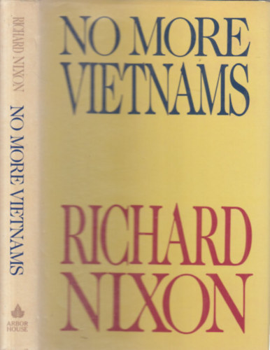 Richard Nixon - No More Vietnams