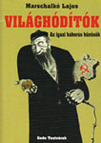 Marschalk Lajos - Vilghdtk (Az igazi hbors bnsk)