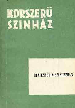 Realizmus a sz�nh�zban (korszer� sz�nh�z)